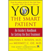 You: The Smart Patient: An Insider's Handbook for Getting the Best Treatment - Paperback