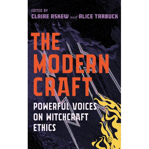 The Modern Craft: Powerful Voices on Witchcraft Ethics - Paperback