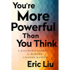 You're More Powerful Than You Think: A Citizen's Guide to Making Change Happen - Paperback