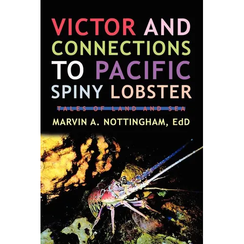 Victor and Connections to Pacific Spiny Lobster: Tales of Land and Sea - Paperback