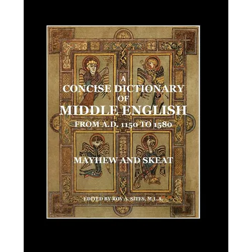 A Concise Dictionary of Middle English: From A.D. 1150 to 1580 - Paperback