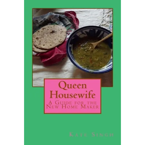 Queen Housewife: A Guide for the New Home Maker - Paperback