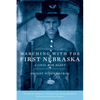 Marching with the First Nebraska: A Civil War Diary - Paperback