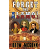 Forget the Alamo!: The Lone Star Reloaded Series Book 1 - Paperback