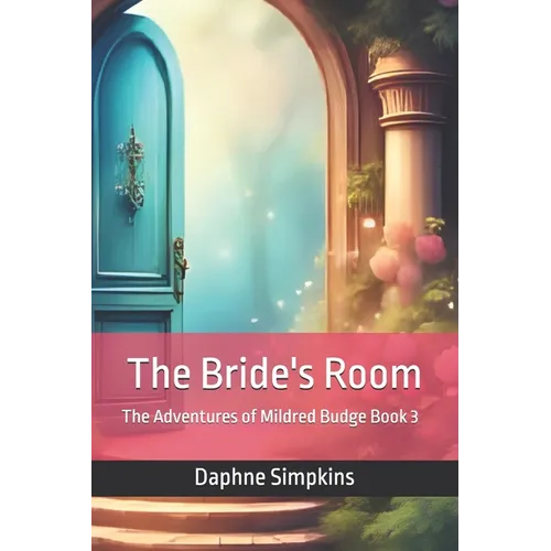 The Bride's Room: The Adventures of Mildred Budge (Book 3) - Paperback
