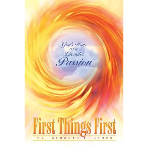 First Things First - Paperback