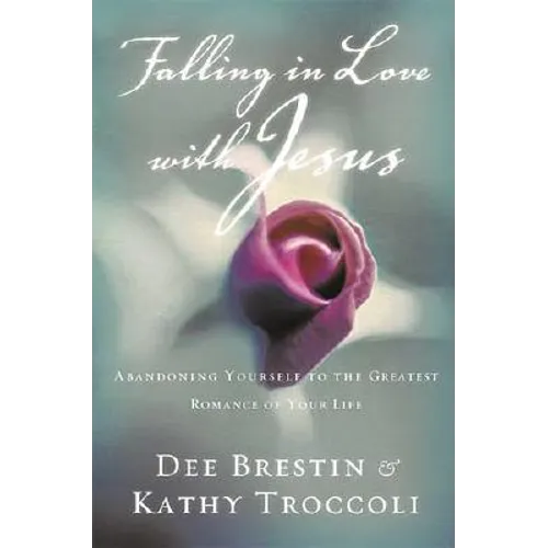 The Falling in Love with Jesus: Abandoning Yourself to the Greatest Romance of Your Life (Workbook) - Paperback