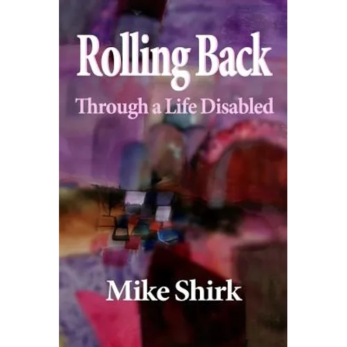 Rolling Back: Through a Life Disabled - Paperback