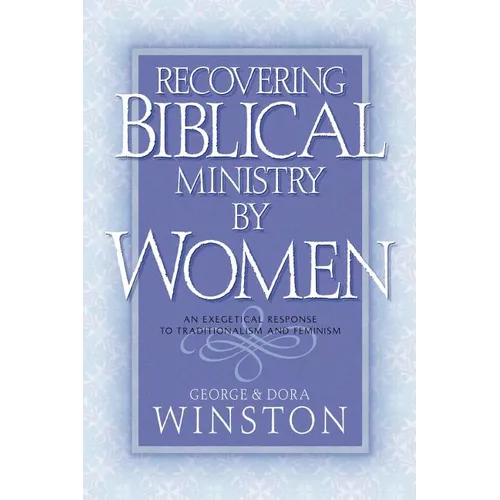 Recovering Biblical Ministry by Women - Paperback