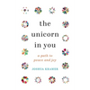 The Unicorn in You: A Path to Peace and Joy - Paperback