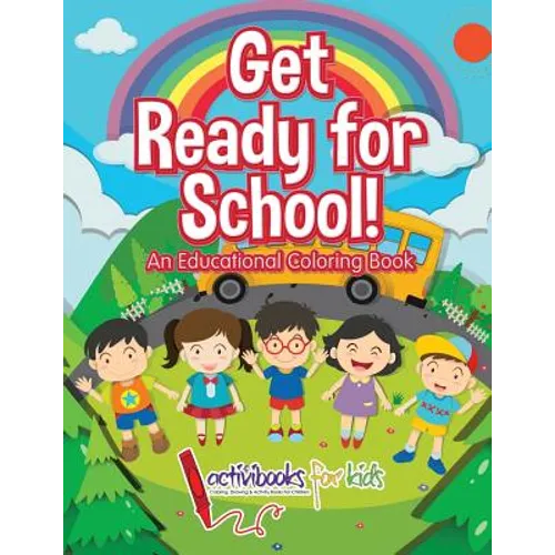 Get Ready for School! An Educational Coloring Book - Paperback