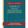Clinical Versus Statistical Prediction: A Theoretical Analysis and a Review of the Evidence - Paperback