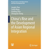 China's Rise and the Development of Asian Regional Integration - Paperback