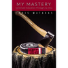 My Mastery: Continued Education Through Jiu Jitsu - Paperback