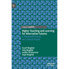 Higher Teaching and Learning for Alternative Futures: A Renewed Focus on Critical PRAXIS - Hardcover