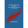 The New Education; A Review of Progressive Educational Movements of the Day (1915) - Paperback
