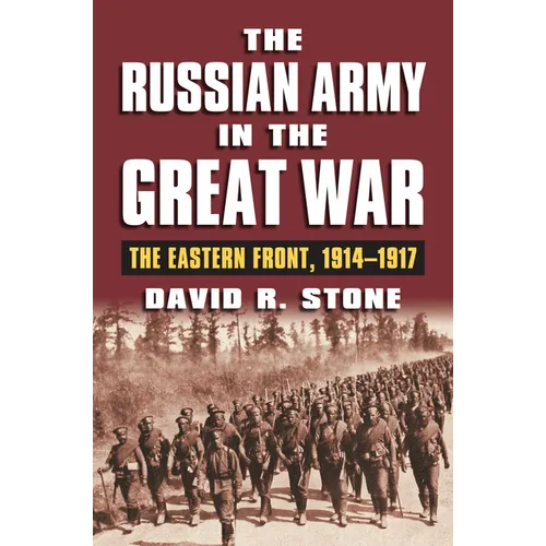 The Russian Army in the Great War: The Eastern Front, 1914-1917 - Hardcover