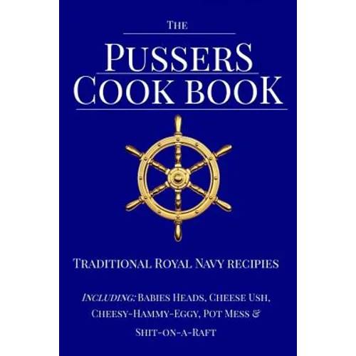 The Pussers Cook Book: Traditional Royal Navy recipes - Paperback