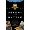 Defend Us in Battle: The True Story of Ma2 Navy Seal Medal of Honor Recipient Michael A. Monsoor - Hardcover