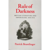 Rule of Darkness: British Literature and Imperialism, 1830 1914 - Hardcover