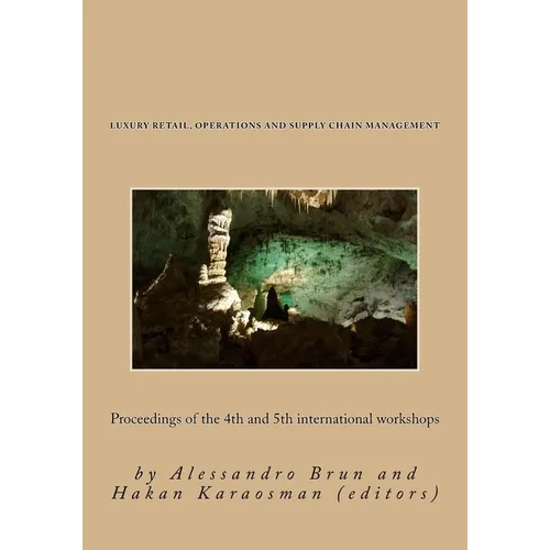 Luxury Retail, Operations and Supply Chain Management: Proceedings of the 4th and 5th international workshops - Paperback