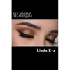Eye Makeup Techniques: Latest eye shadow techniques for every kind of eye shape for gorgeous look - Paperback