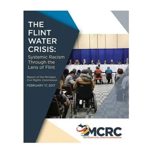 The Flint Water Crisis: Systemic Racism Through the Eyes of Flint - Paperback