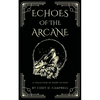 Echoes of the Arcane: A Collection of Short Fiction - Paperback