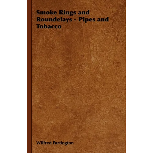 Smoke Rings and Roundelays - Pipes and Tobacco - Paperback