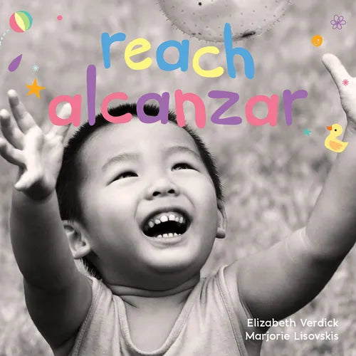 Reach / Alcanzar: A Board Book about Curiosity/Un Libro de Cartón Sobre La Curiosidad - Board Book