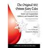 The Original 1812 Grimm Fairy Tales: A New Translation of the 1812 First Edition Kinder und Hausmärchen Childrens and Household Tales (1812 Childrens - Paperback