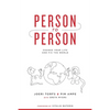 Person to Person: Change Your Life and Fix the World - Paperback