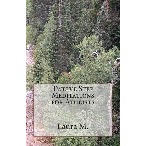 Twelve Step Meditations for Atheists - Paperback