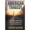American Tragedy: Kennedy, Johnson, and the Origins of the Vietnam War - Paperback