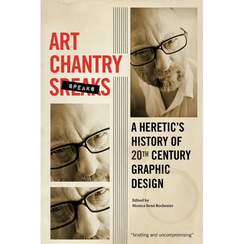 Art Chantry Speaks: A Heretic's History of 20th Century Graphic Design - Paperback