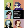 Classical Music Insights: Understanding and Enjoying Great Music - Hardcover