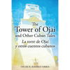 The Tower of Ojai and Other Cuban Tales: La torre de Ojai y otros cuentos cubanos - Paperback