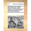 Description of the Western Isles of Scotland, Called Hybrides; By MR Donald Monro with His Geneologies of the Chief Clans of the Isles. . - Paperback