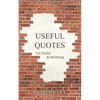 Useful Quotes: True, Practical But Not Pleasing - Paperback