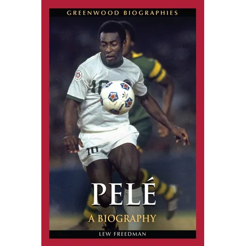 Pelé: A Biography - Hardcover