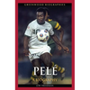 Pelé: A Biography - Hardcover