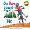 Our Mum Bought a Mountain Bike - Paperback