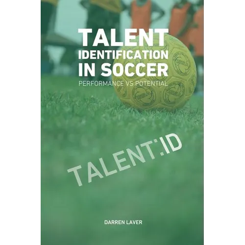 Talent Identification In Soccer: Performance vs Potential - Paperback