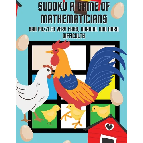 Sudoku A Game of Mathematicians 960 Puzzles Very Easy, Normal and Hard Difficulty - Paperback