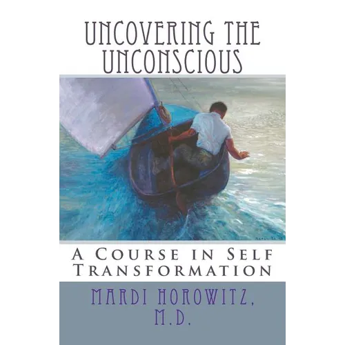 Uncovering the Unconscious: A Course in Self Transformation - Paperback