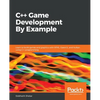 C++ Game Development By Example: Learn to build games and graphics with SFML, OpenGL, and Vulkan using C++ programming - Paperback