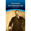 The Strenuous Life: Essays and Addresses - Paperback
