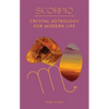 Scorpio: Crystal Astrology for Modern Life - Hardcover