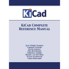 KiCad Complete Reference Manual: Full Color Version - Hardcover