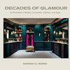 Decades of Glamour: An Evolution of Beauty, Cosmetics, Fashion and Style - Paperback